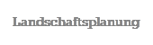 Landschaftsplanung